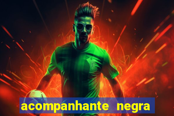 acompanhante negra porto alegre